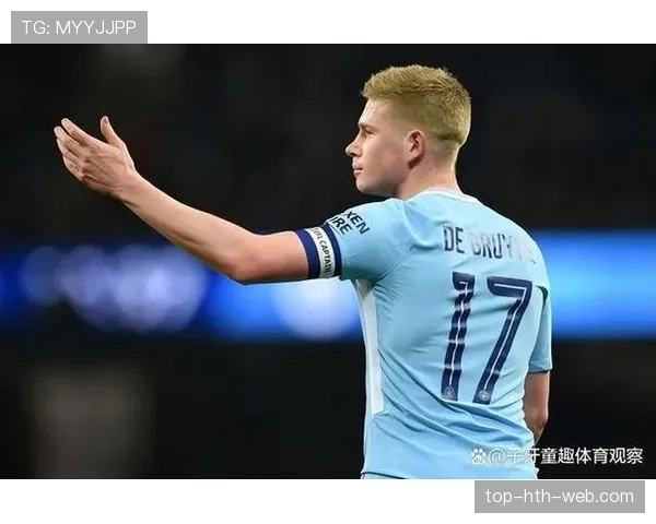 德布劳内能否比肩历史顶级中场？解析其技术特点与历史定位